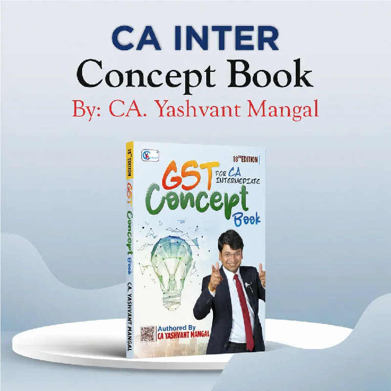 CA INTER - GST Concept Book - A Conceptual Learning Book For Sep. 26 / Jan. 27 & Onwards - By CA Yashvant Mangal