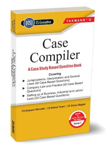 Case Compiler – A Case Study Based Question Bank | CS Executive – Group 1