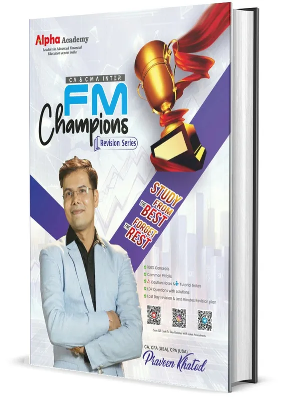 Inter Financial Management Champions Revision Booklet By CA, CFA(USA), CPA(USA) Praveen Khatod