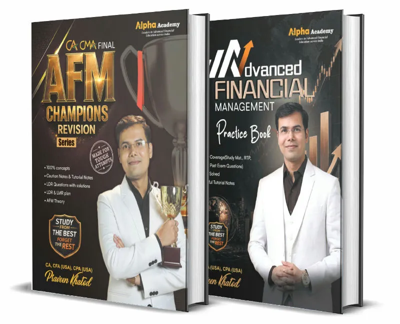 Advanced Financial Management (AFM) Practice Books + AFM Champions Revision Book By CA, CFA(USA), CPA(USA) Praveen Khatod