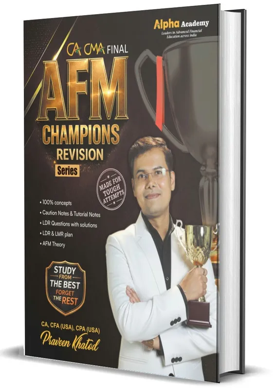AFM Champions Revision Booklet By CA, CFA(USA), CPA(USA) Praveen Khatod