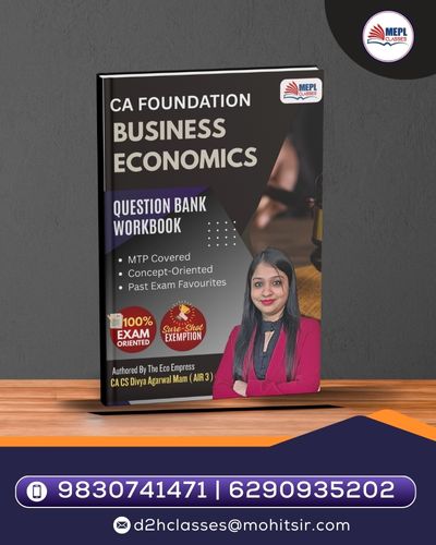 CA Foundation - Business Economics - Workbook By CA CS Divya Agarwal (AIR 3)