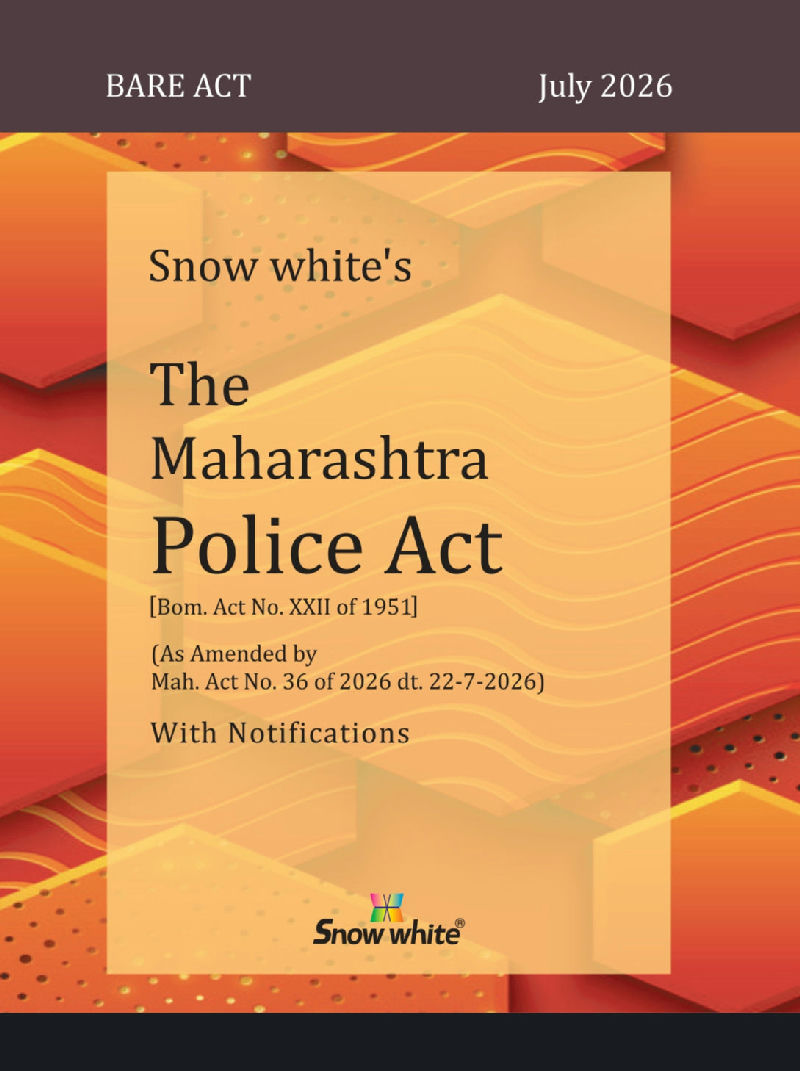 Snowwhite's The Maharashtra Police Act with Notifications - Bare Act