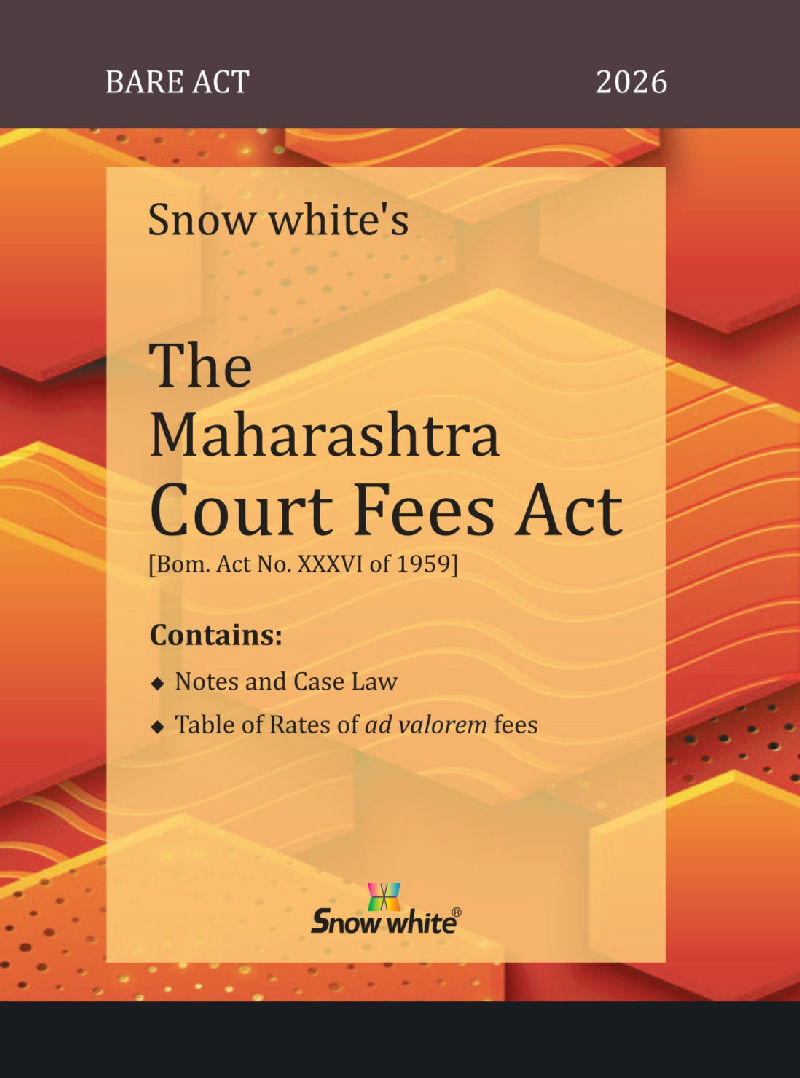 Snowwhite's The Maharashtra Court Fees Act - Bare Act
