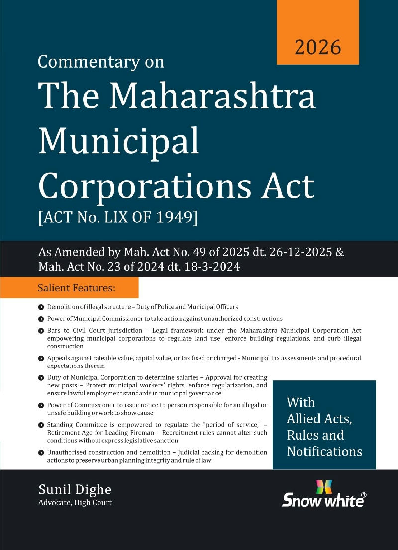 Commentary on The Maharashtra Municipal Corporations Act ( BPMC)  with Case law , Allied Acts , Rules and Notifications - Hardbound