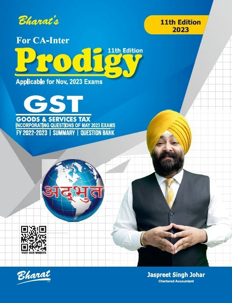 Prodigy of Goods & Services Tax (GST) (Summary & Solved Examination Questions) for CA Inter