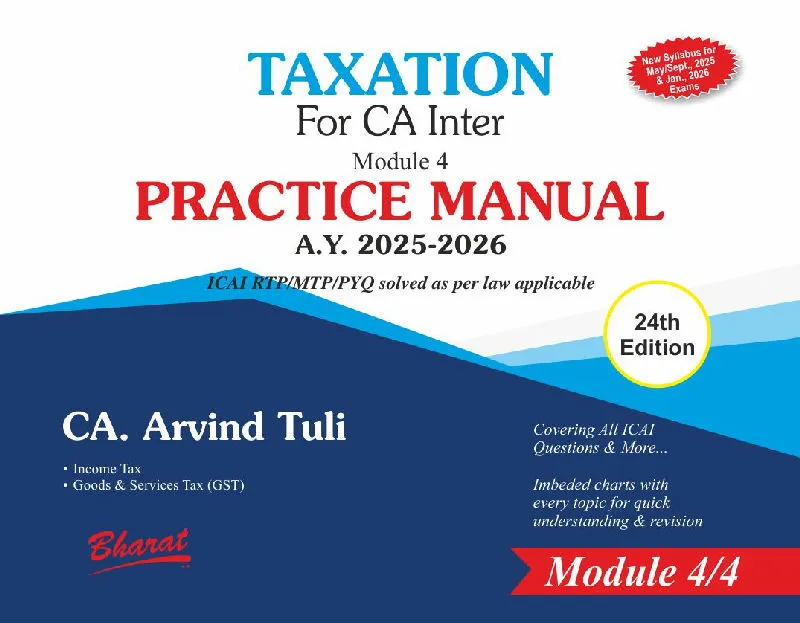TAXATION For CA Inter Module 4 Practice Manual (for A.Y. 2025-2026)
