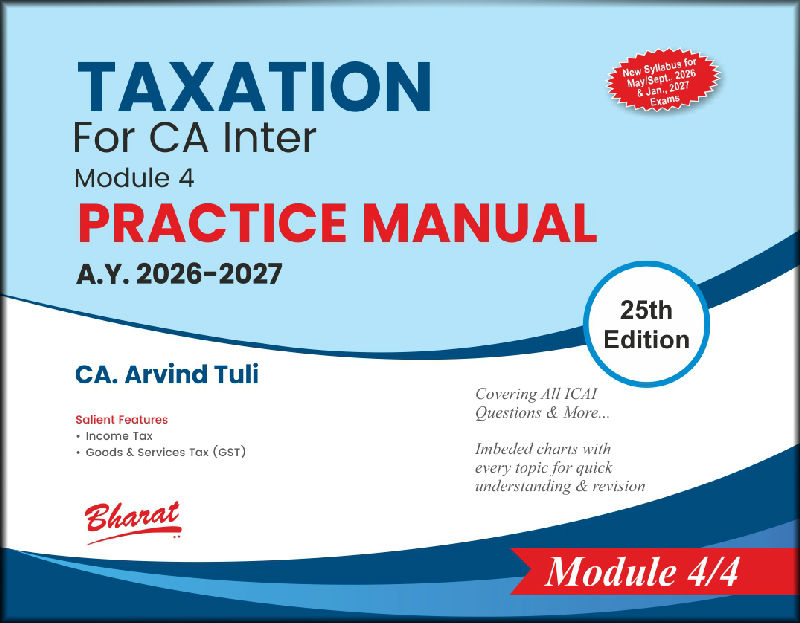 TAXATION For CA Inter Module 4: Practice Manual (A.Y. 2026-2027)