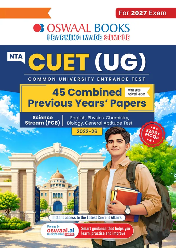 NTA CUET (UG) 45 Combined Previous Years' Papers | Science Stream PCB | PYQs (2022 – 2026) NCERT aligned MCQs | For 2027 Exam | With Oswaal AI