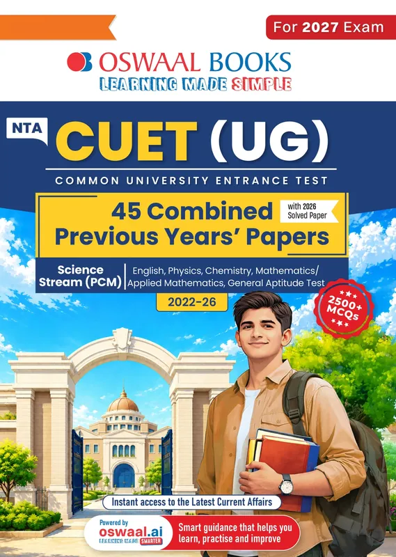 NTA CUET (UG) 45 Combined Previous Years' Papers | Science Stream PCM | PYQs (2022 – 2026) NCERT aligned MCQs | For 2027 Exam | With Oswaal AI