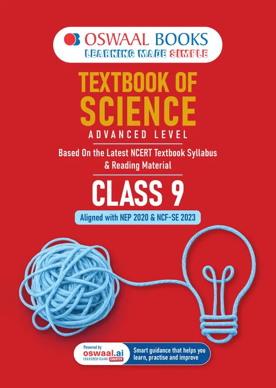 Textbook of Science | Advanced Level | Class 9 | Based on Latest CBSE Syllabus & Reading Material | Aligned with NEP 2020 & NCF-SE 2023 | With Oswaal AI