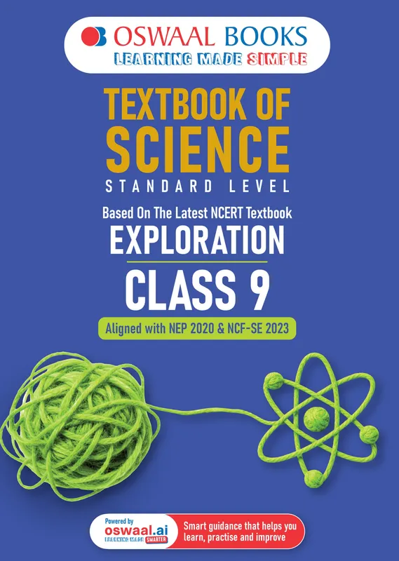 CBSE Class 9 Textbook of Science | Standard Level | Class 9 | Based on Latest NCERT Textbook Exploration | Aligned with NEP 2020 & NCF-SE 2023 | With Oswaal AI