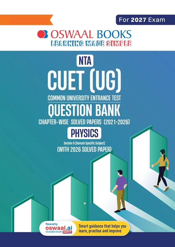 Oswaal NTA CUET (UG) Chapter-wise Solved Papers Question Bank | Physics | PYQs (2021 – 2026) NCERT aligned MCQs | With Solved Paper 2026 | For 2027 Exam | With Oswaal AI