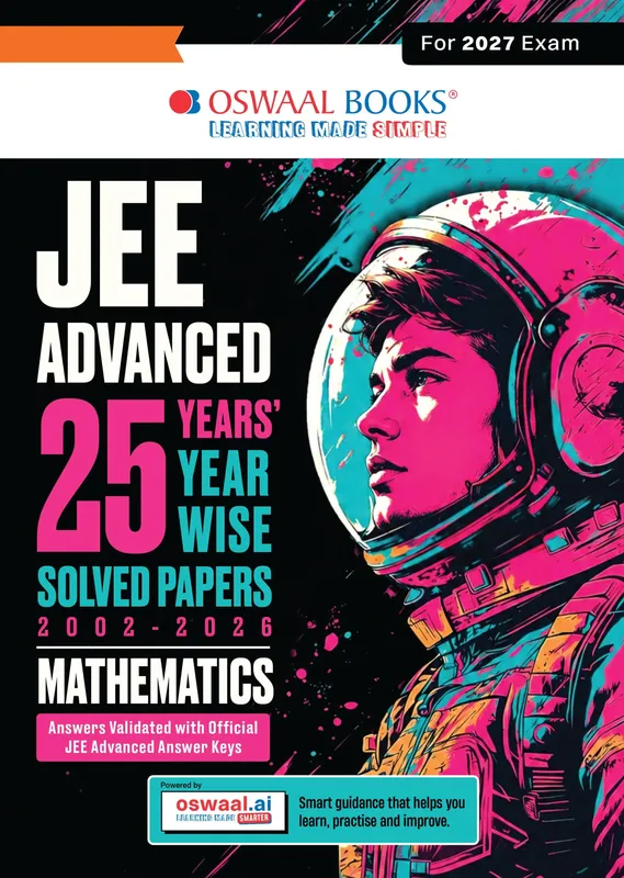 JEE Advanced 25 Years Year-wise Solved Papers Mathematics | Fully Solved May 2026 Paper 1 & 2 | Smart Mind Maps, Mnemonics, PYQs & Oswaal AI