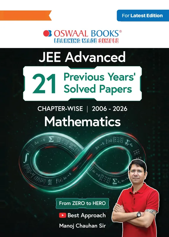 JEE Advanced Mathematics | Chapter-wise 21 Previous Years' Solved Papers (2006-2026) | First Time in History-Zero to Hero | First Edition | Manoj Chauhan | For 2027 Exam