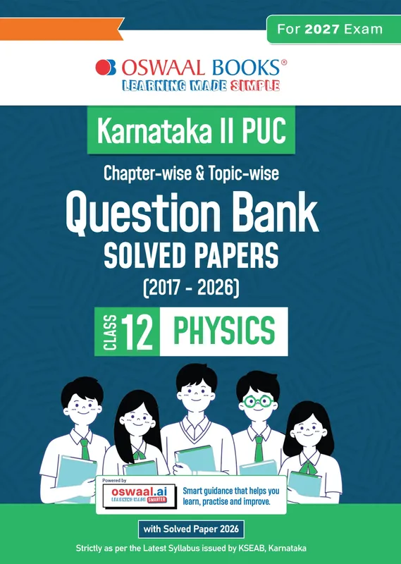 Karnataka Board Class 12 Karnataka II PUC Chapter-wise & Topic-wise Question Bank Class 12 Physics | 1550+ Questions | Revision Notes, Mind Maps, Mnemonics | Fully Solved PYQs (2026-2017) | 2027 Board Exam | Oswaal AI