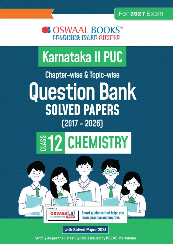 Karnataka Board Class 12 Karnataka II PUC Chapter-wise & Topic-wise Question Bank Class 12 Chemistry | 1550+ Questions, Revision Notes, Mind Maps, Mnemonics, Fully Solved PYQs (2026-2017) | 2027 Board Exam | Oswaal AI