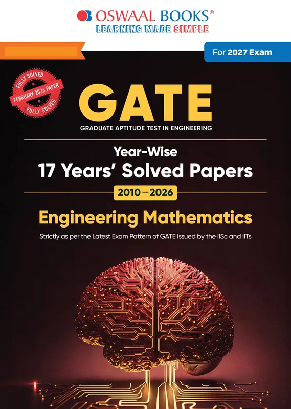 GATE Engineering Mathematics 17 Years' Year-wise Solved Papers | 2010-2026 | Includes 2026 Solved Paper | 1100+ Questions | All Streams: CS, EC, EE, ME, CE, IT | For 2027 Exam