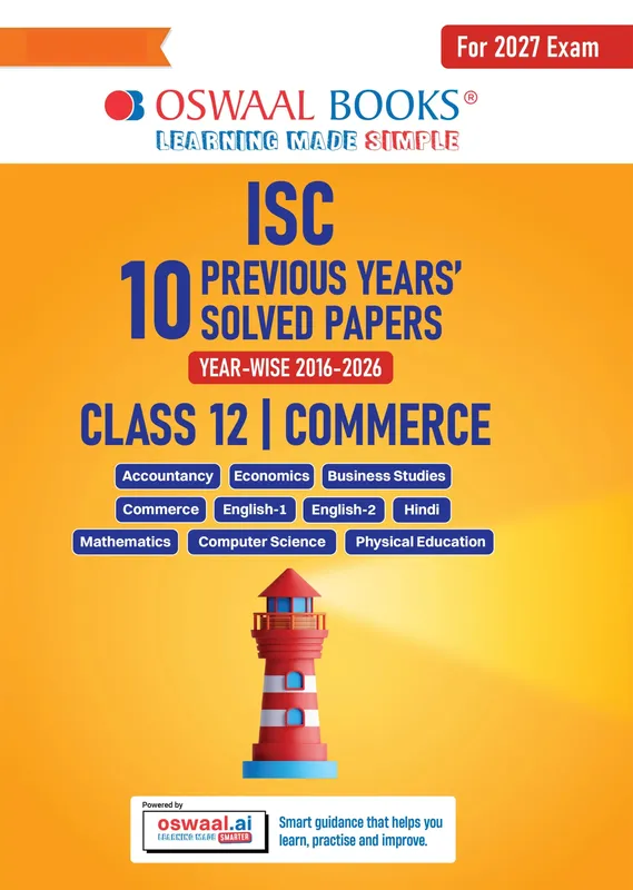 ISC 10 Previous Years' Solved Papers (2016-2026) | Class 12 Commerce: Accountancy, Economics, Business Studies, Maths, Eng 1&, Hindi, Computer Sc. & Physical Edu. | For 2027 Exam | Oswaal AI