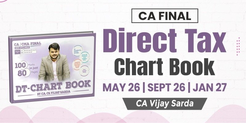 CA Final Direct Tax Chartbook By CA Vijay Sarda_May26 Onwards
