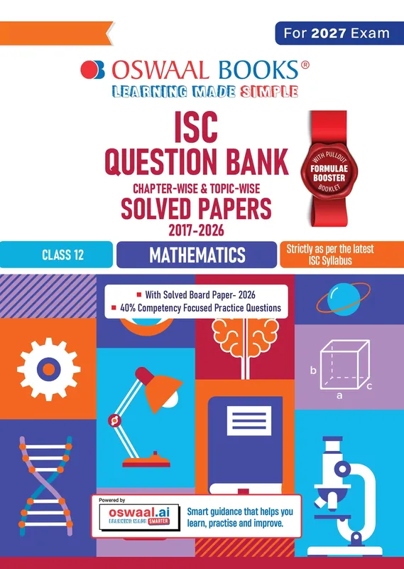 Class 12 ISC Mathematics Question Bank (2017-2026) | Chapter-wise & Topic-wise with Competency Based Questions | For 2027 Exam | With Solved 2026 Board Paper | Self-Assessment Papers