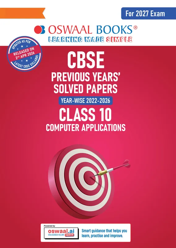 CBSE Previous Years Papers Computer Applications, Class 10 | Year-wise (2022-2026) | Latest Syllabus April 2026 | NCERT & Competency-Based Questions | For 2027 Exam | Oswaal AI