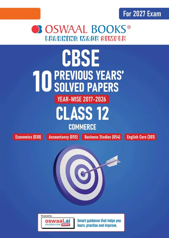 CBSE 10 Previous Years Papers Commerce | Class 12 | Year-wise(2017-2026) | 2026 Papers (Delhi & Outside Delhi)- fully solved | NCERT & Competency-based questions | For 2027 Exam | Oswaal AI