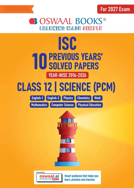 ISC 10 Previous Years' Solved Papers Year-wise (2016-2026) | Class-12, Science (PCM) | Physics, Chemistry, Mathematics, Eng1& 2, Hindi, Computer Science, Physical Education (2027 Exam) | Oswaal AI
