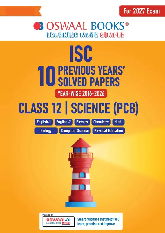 ISC Class 12 10 Previous Years' Solved Papers Year-wise (2016-2026) | Class12, Science (PCB) | Physics, Chemistry, Biology, Eng1& 2, Hindi, Computer Science, Physical Education (2027 Exam) | Oswaal AI
