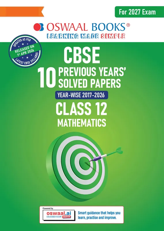 CBSE 10 Previous Years Papers Mathematics Class 12 | Year-wise (2017-2026) | Latest Syllabus April 2026 | NCERT & Competency-Based Questions | For 2027 Exam | Oswaal AI