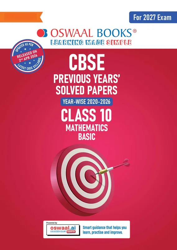 CBSE Previous Years Papers Mathematics Basic, Class 10 | Year-wise (2020-2026) | Latest Syllabus April 2026 | NCERT & Competency-Based Questions | For 2027 Exam | Oswaal AI