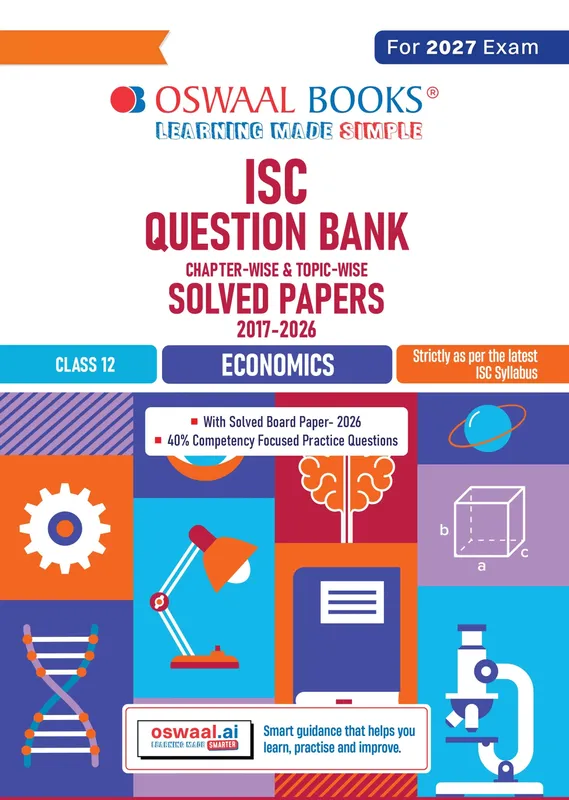 Class 12 ISC Economics Question Bank (2017-2026) | Chapter-wise & Topic-wise with Competency Based Questions | For 2027 Exam | With Solved 2026 Board Paper | Self-Assessment Papers