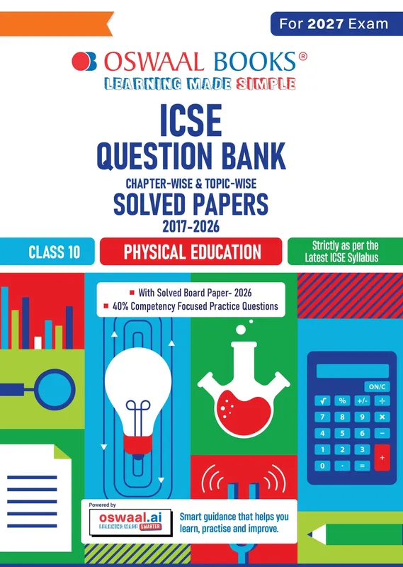 Class 10 ICSE Question Bank Physical Education (2017-2026) | For 2027 Exam Chapter-wise & Topic-wise with Competency Based Questions | Includes 2026 Paper- fully solved | Self-Assessment Papers | Practice Papers