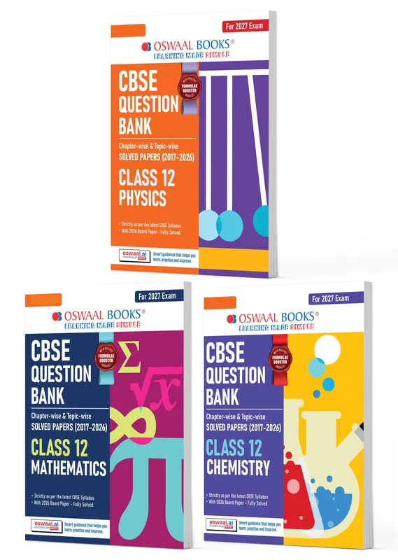 CBSE Question Bank for Class 12 Physics, Chemistry & Maths (Set of 3) Chapter & Topic-wise: Solved Papers (2017-2026) | Includes 2026 solved Papers | With Oswaal AI | For 2027 Exam