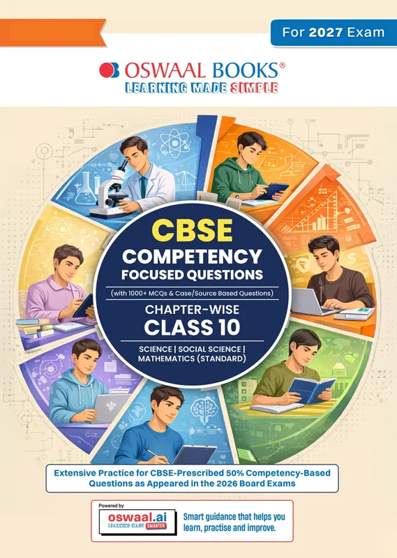 CBSE Competency Focused Questions For Class 10 | Chapter-wise | For Board Exam | Science, Social Science, Mathematics (Standard) | 1000+ Real Life Applications | MCQs | Case/Source Based Questions With Oswaal AI