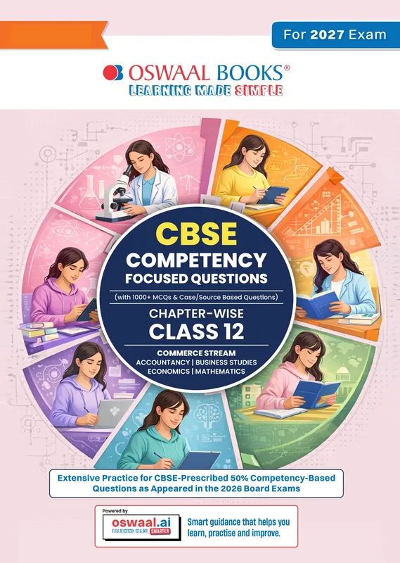 CBSE Competency Focused Questions For Class 12 | Chapter-wise | For Board Exam | Commerce Stream | 50% Competency based Questions | MCQs | Case/Source Based Questions With Oswaal AI
