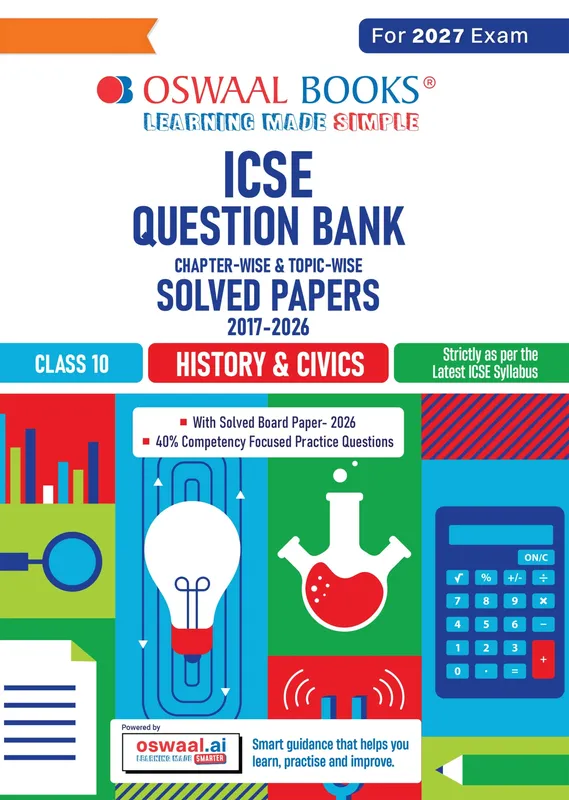 Class 10 ICSE Question Bank History & Civics (2017-2026) | For 2027 Exam Chapter-wise & Topic-wise with Competency Based Questions | Includes 2026 Paper- fully solved | Self-Assessment Papers | Practice Papers