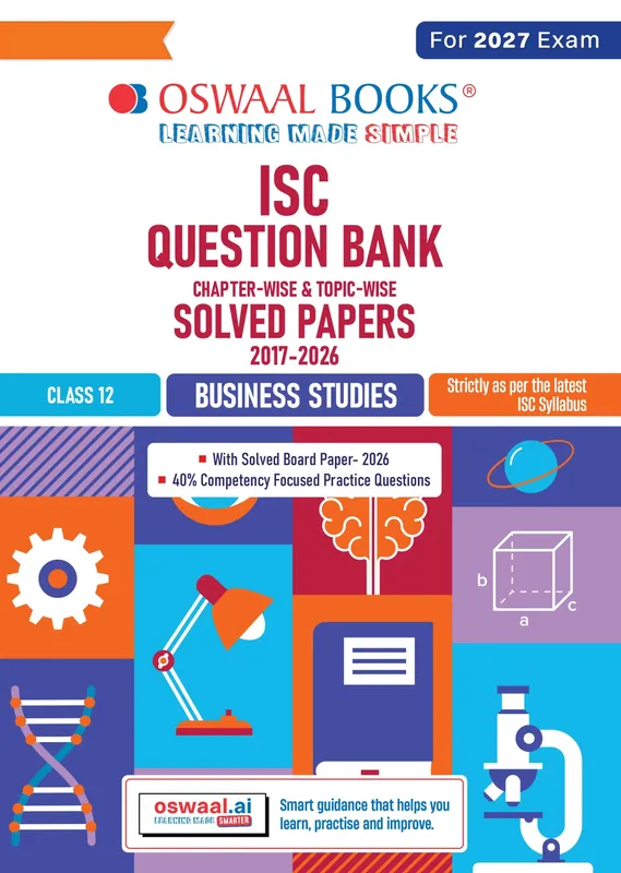 Class 12 ISC Business Studies Question Bank (2017-2026) | Chapter-wise & Topic-wise with Competency Based Questions | For 2027 Exam | With Solved 2026 Board Paper | Self-Assessment Papers