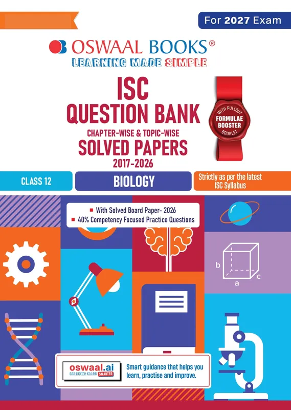 Class 12 ISC Biology Question Bank (2017-2026) | Chapter-wise & Topic-wise with Competency Based Questions | For 2027 Exam | With Solved 2026 Board Paper | Self-Assessment Papers