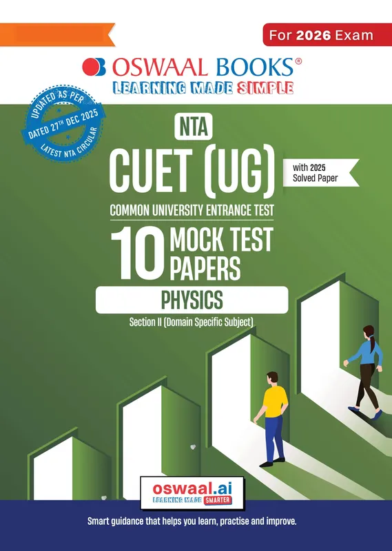 NTA CUET (UG) 10 Mock Test Papers Physics For 2026 Exam (Section-II) (as per latest 27 Dec., notification) | 550+ MCQs for Practice | Includes 2025 Paper- fully solved | With Oswaal AI