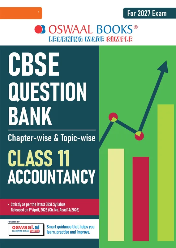 CBSE Class 11 Accountancy Question Bank | Chapter & Topic-wise Solved Papers (2017-2026) | Based on Latest Syllabus (April 2026) | Includes 2026 Papers | For 2027 Exam