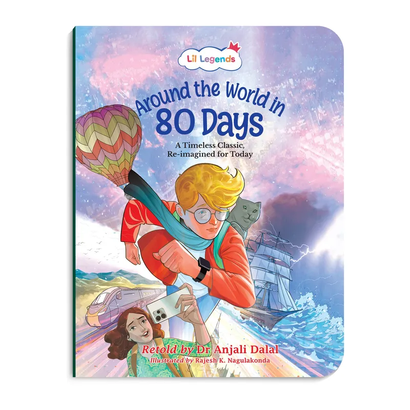 Lil Legends Around the World in 80 Days, A Timeless Classic Re-Imagined for Today | Illustrated Story Book | Vocabulary, Imagination and Value Booster Story | For Age 7+