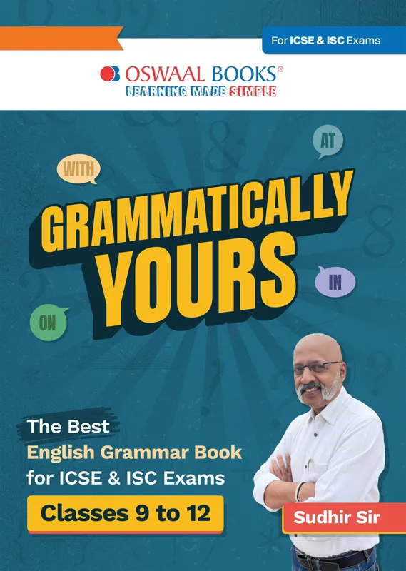 ICSE Class 10 Grammatically Yours: The Best English Grammar Book for ICSE & ISC students by Sudhir Sahasranaman