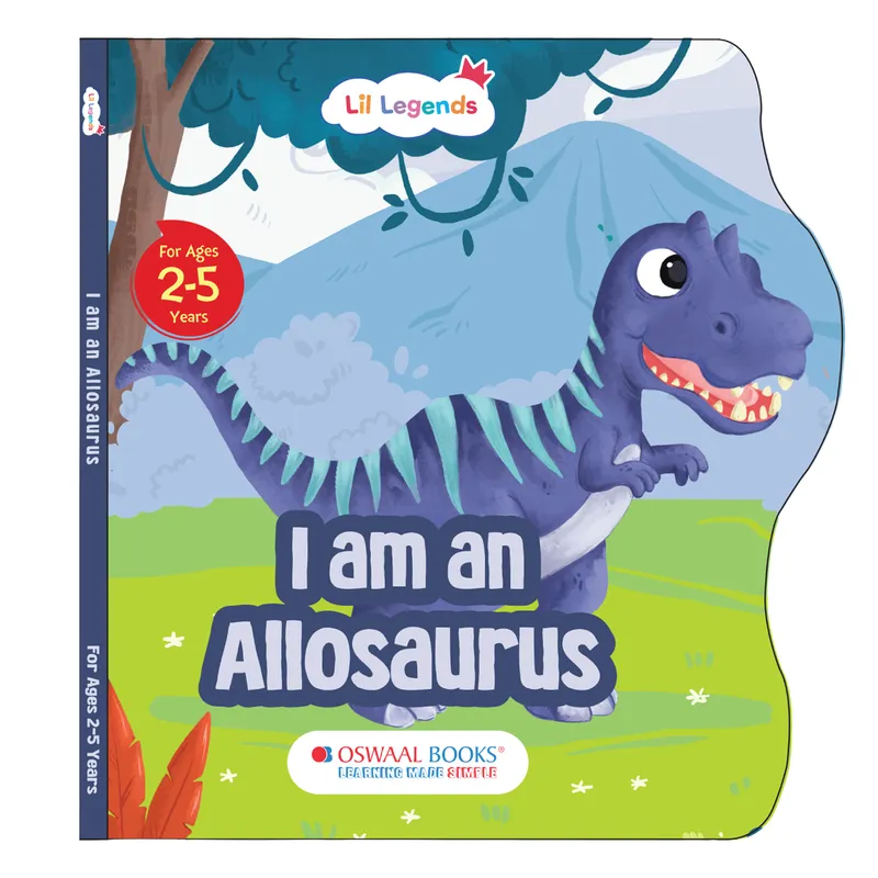 Lil Legends Dino Shaped Board Book for Kids | I am an Allosaurus | Illustrated Dinosaur Story Book | Early Learning Picture Book | Age 2-5 Years | Board Book | Durable Edition