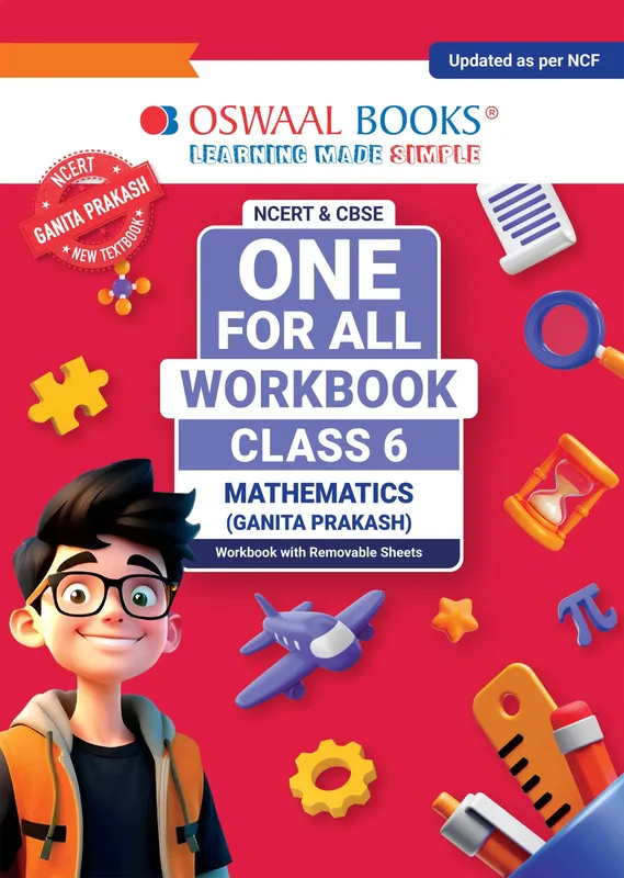 One For All Workbook Class 6 Mathematics | NCERT & CBSE | Latest Ganita Prakash | NCF Compliant | Competency-Based Assessment, Concept Mastery & Exam Practice