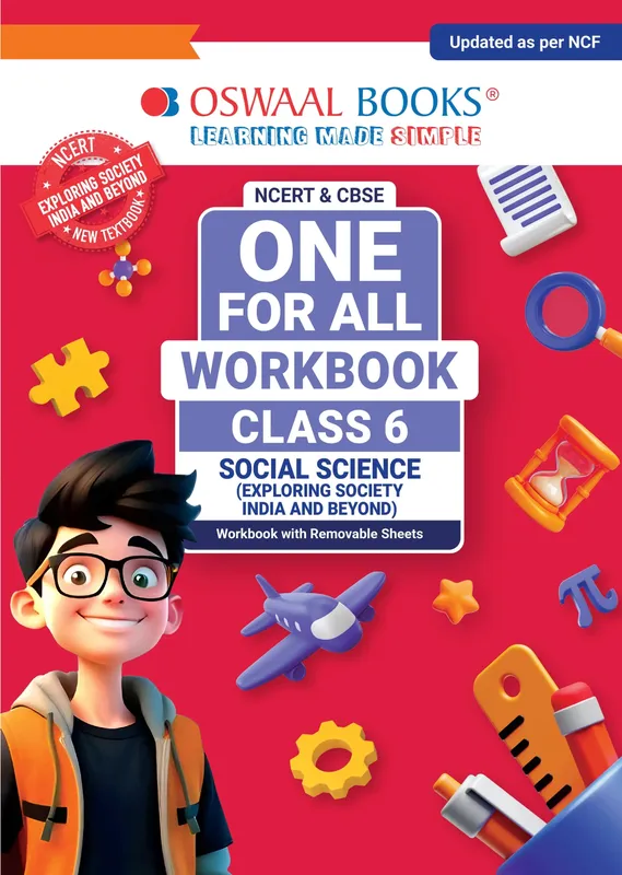 One For All Workbook Class 6 Social Science | NCERT & CBSE | Latest Exploring Society: India and Beyond | NCF Compliant | Competency-Based Assessment, Concept Building & Map Practice