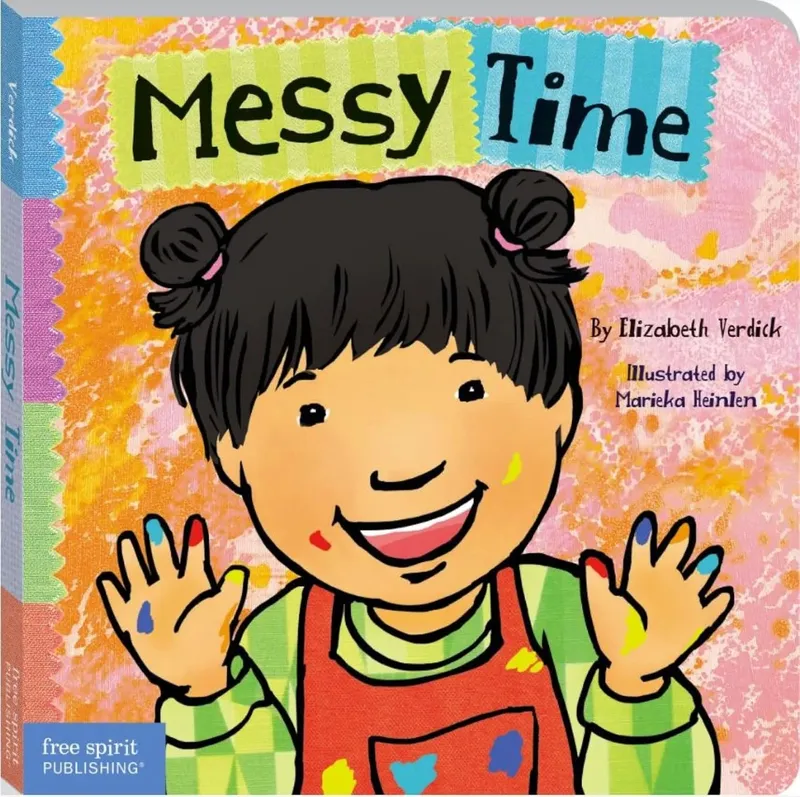 Messy Time (Toddler Tools Series) – Gentle Board Book for Toddlers (Ages 1-3 yrs) | Build Tidy-Up Skills & Calm Clean-Up Routines | by Free Spirit Publishing