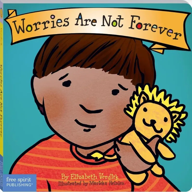 Worries Are Not Forever-Gentle Board Book for Toddlers (Ages 1-4 yrs) | Build Calm Confidence & Big-Feelings Skills | by Free Spirit Publishing