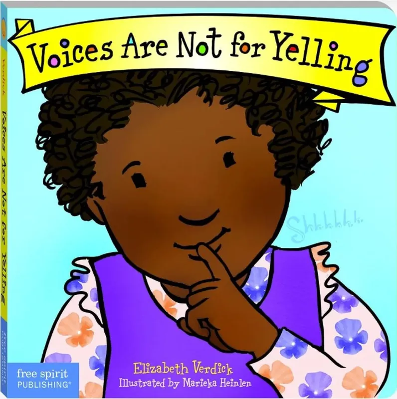 Voices Are Not for Yelling (Best Behaviour Series) – Kindness & Communication Board Book for Toddlers (Ages 1-4 yrs) | Teach Kids to Use Gentle Voices | by Free Spirit Publishing