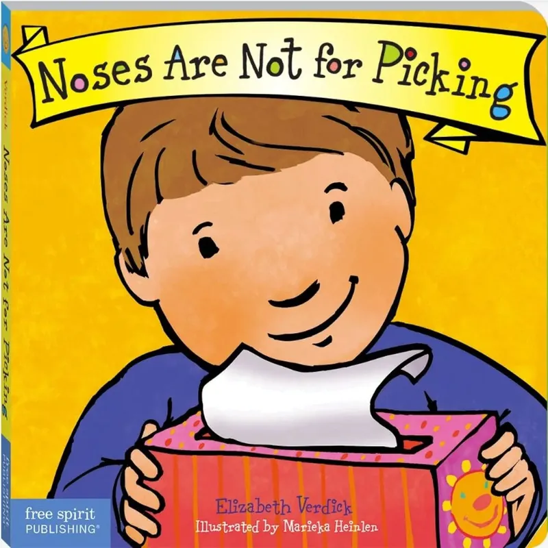 Noses Are Not for Picking (Best Behaviour Series) – Gentle Board Book for Toddlers (Ages 1-4 yrs) | Build Healthy Habits & Confidence | by Free Spirit Publishing